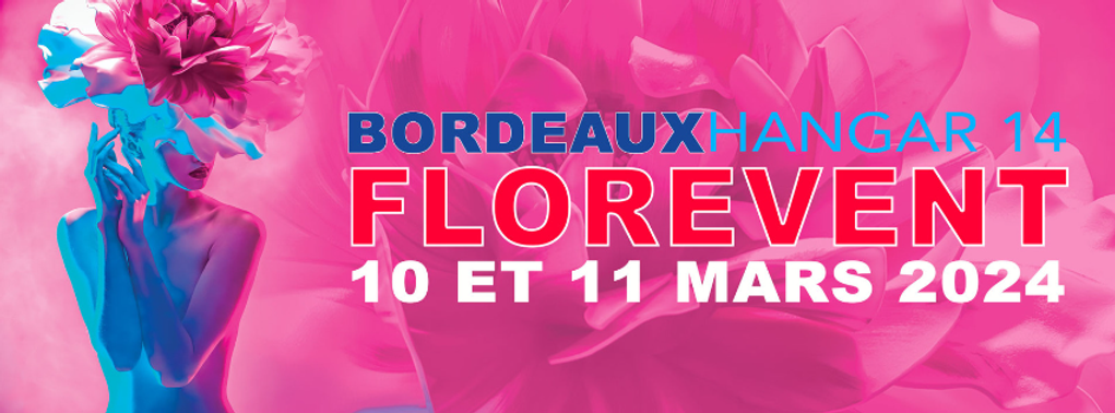 Salon Florevent à Bordeaux : ouverture des inscriptions !